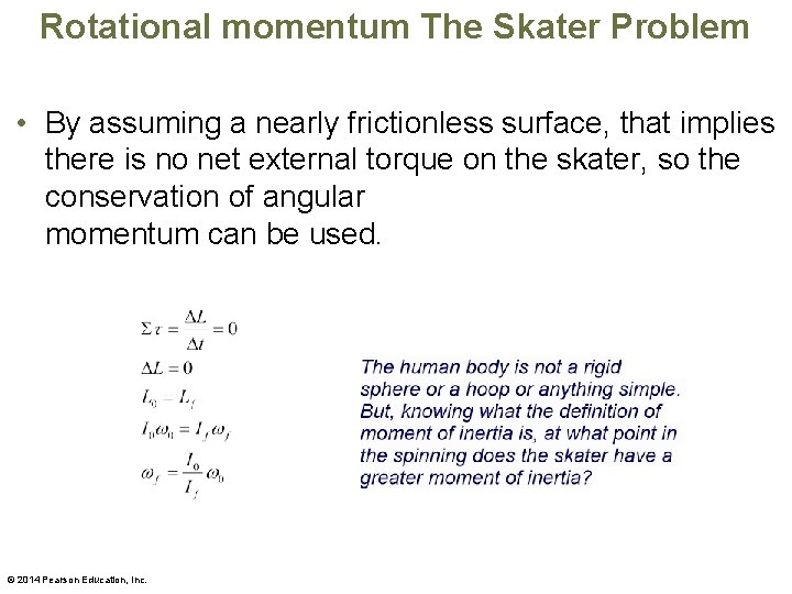 Rotational momentum The Skater Problem • By assuming a nearly frictionless surface, that implies