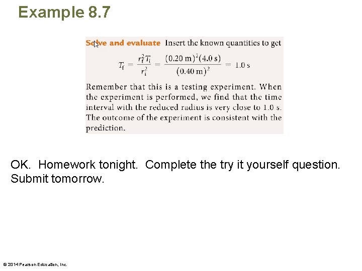 Example 8. 7 OK. Homework tonight. Complete the try it yourself question. Submit tomorrow.
