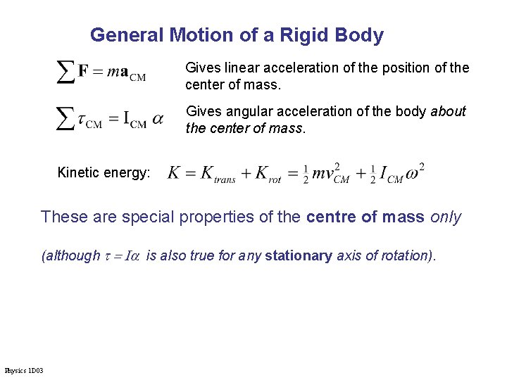 General Motion of a Rigid Body Gives linear acceleration of the position of the