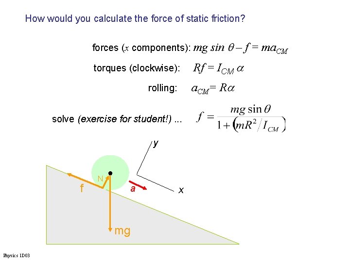 How would you calculate the force of static friction? forces (x components): mg torques