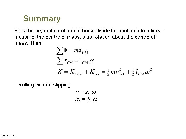 Summary For arbitrary motion of a rigid body, divide the motion into a linear