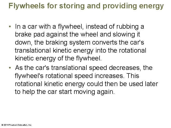 Flywheels for storing and providing energy • In a car with a flywheel, instead