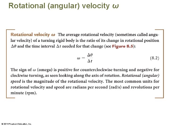 Rotational (angular) velocity ω © 2014 Pearson Education, Inc. 