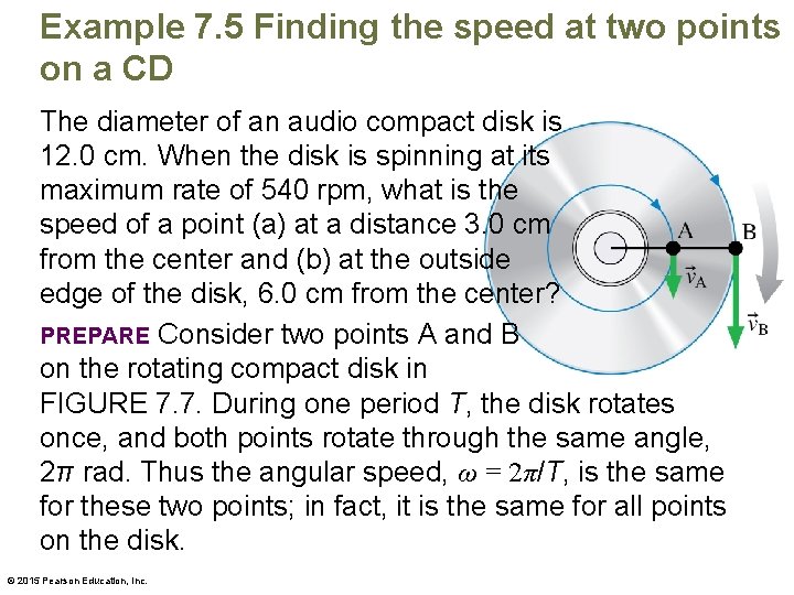 Example 7. 5 Finding the speed at two points on a CD The diameter