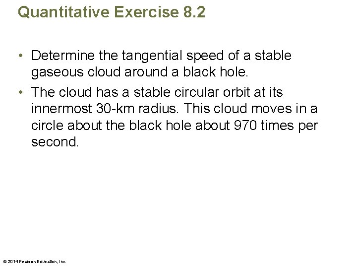 Quantitative Exercise 8. 2 • Determine the tangential speed of a stable gaseous cloud