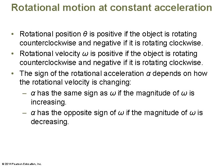 Rotational motion at constant acceleration • Rotational position θ is positive if the object