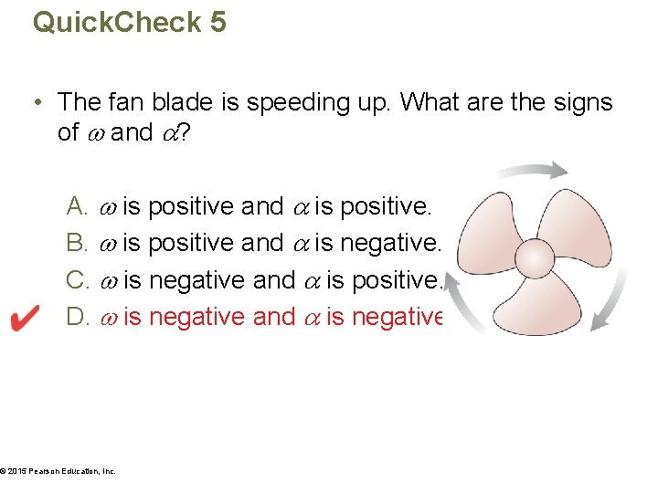 Quick. Check 5 • The fan blade is speeding up. What are the signs