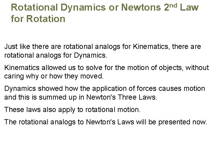Rotational Dynamics or Newtons 2 nd Law for Rotation Just like there are rotational