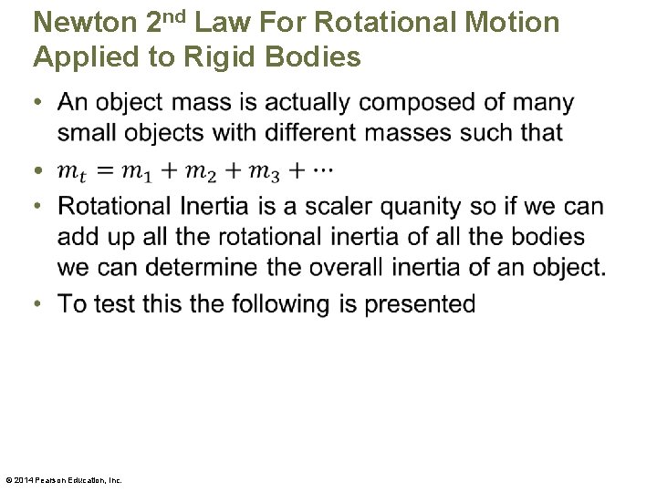 Newton 2 nd Law For Rotational Motion Applied to Rigid Bodies • © 2014