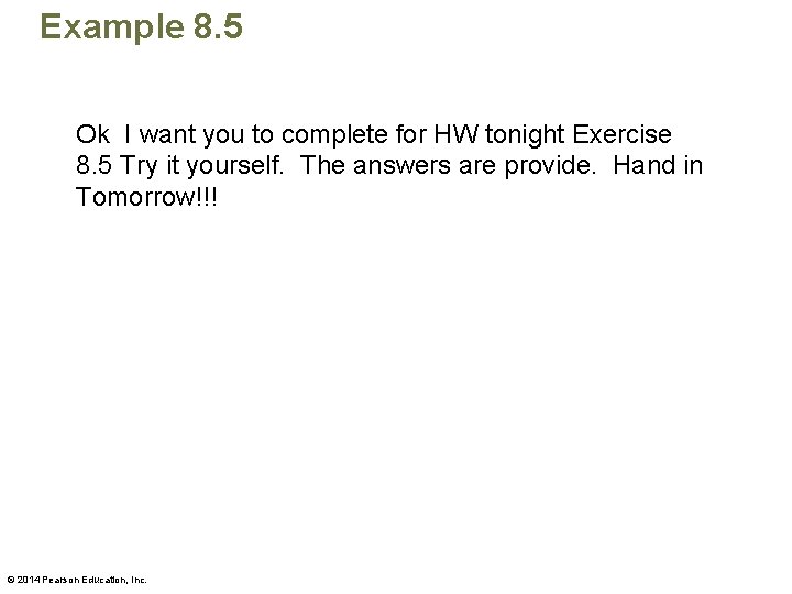 Example 8. 5 Ok I want you to complete for HW tonight Exercise 8.