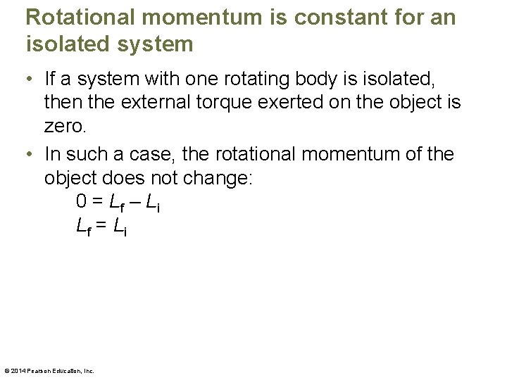 Rotational momentum is constant for an isolated system • If a system with one