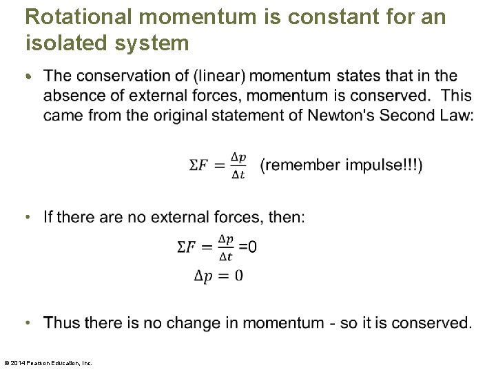 Rotational momentum is constant for an isolated system • © 2014 Pearson Education, Inc.
