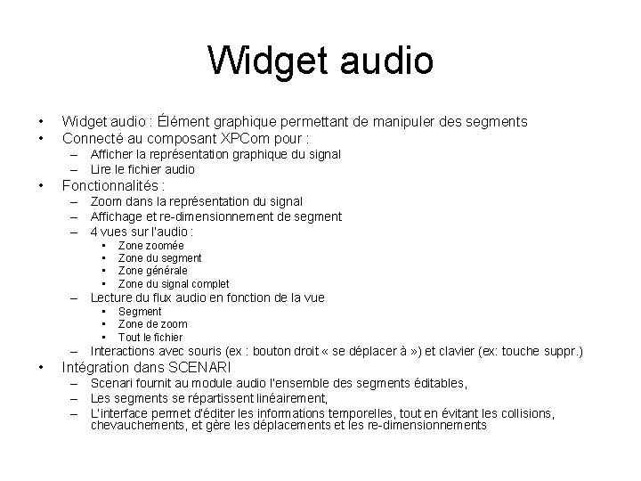 Widget audio • • Widget audio : Élément graphique permettant de manipuler des segments