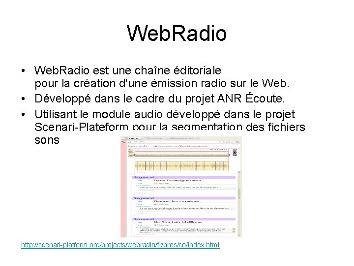 Web. Radio • Web. Radio est une chaîne éditoriale pour la création d'une émission