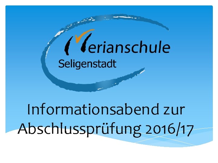 Informationsabend zur Abschlussprüfung 2016/17 