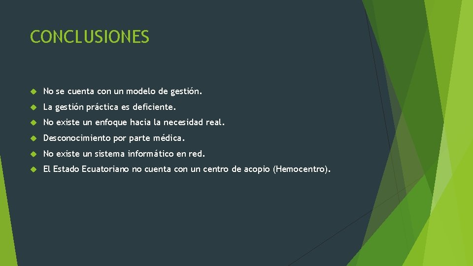 CONCLUSIONES No se cuenta con un modelo de gestión. La gestión práctica es deficiente.