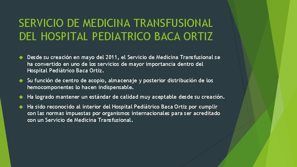 SERVICIO DE MEDICINA TRANSFUSIONAL DEL HOSPITAL PEDIATRICO BACA ORTIZ Desde su creación en mayo