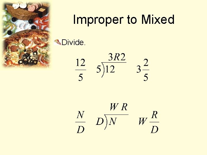 Improper to Mixed Divide. 