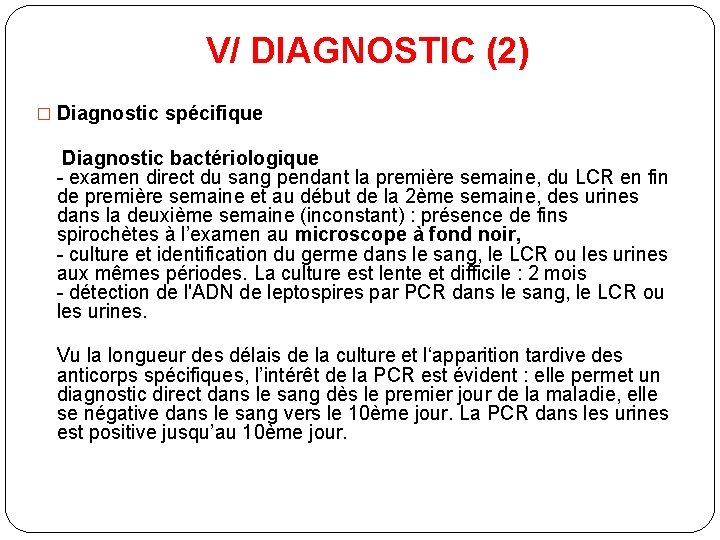 V/ DIAGNOSTIC (2) � Diagnostic spécifique Diagnostic bactériologique - examen direct du sang pendant