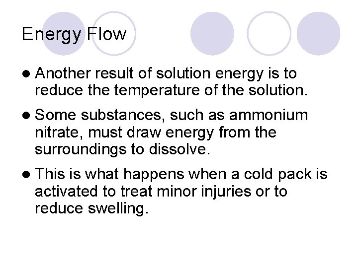 Energy Flow l Another result of solution energy is to reduce the temperature of