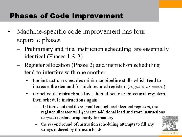 Phases of Code Improvement • Machine-specific code improvement has four separate phases – Preliminary