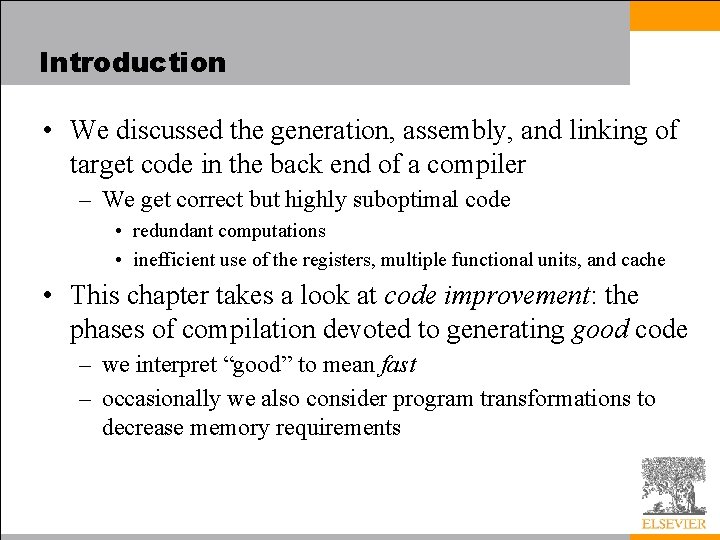 Introduction • We discussed the generation, assembly, and linking of target code in the