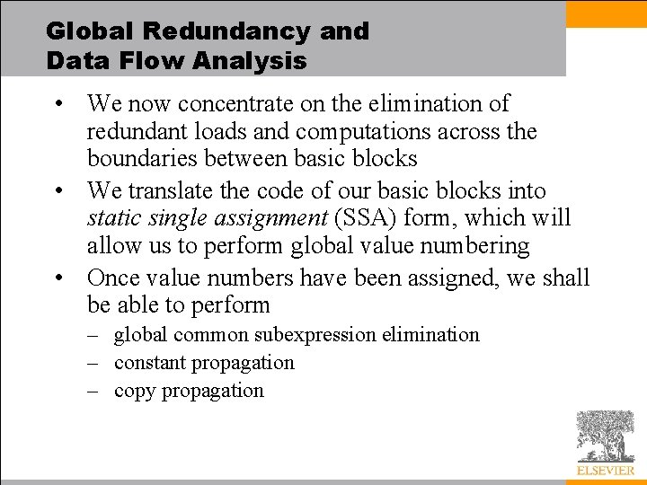 Global Redundancy and Data Flow Analysis • We now concentrate on the elimination of