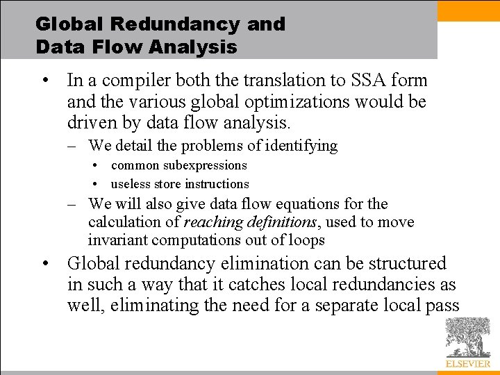 Global Redundancy and Data Flow Analysis • In a compiler both the translation to