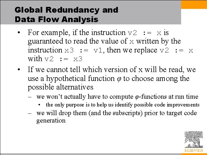 Global Redundancy and Data Flow Analysis • For example, if the instruction v 2