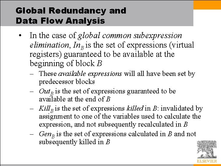 Global Redundancy and Data Flow Analysis • In the case of global common subexpression