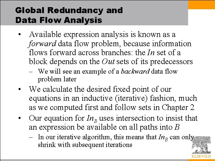 Global Redundancy and Data Flow Analysis • Available expression analysis is known as a