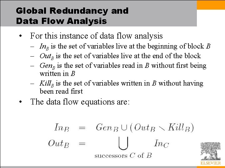 Global Redundancy and Data Flow Analysis • For this instance of data flow analysis