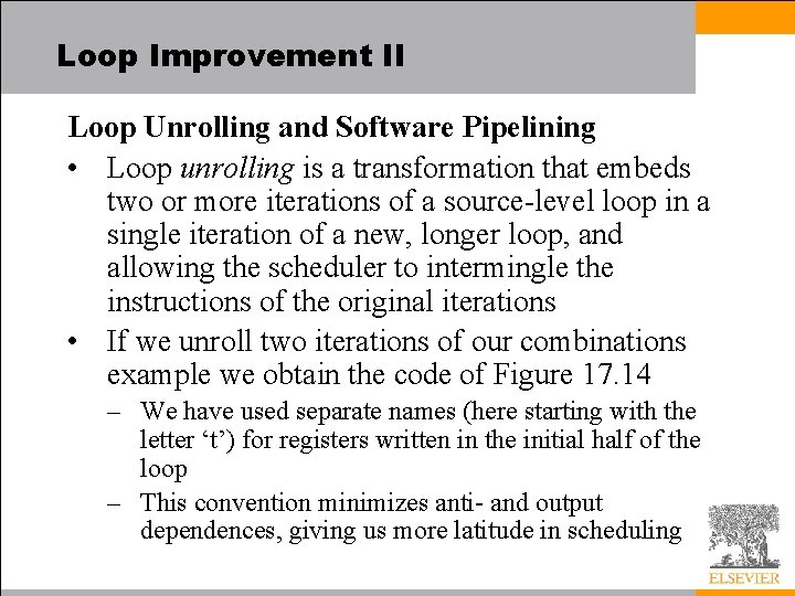 Loop Improvement II Loop Unrolling and Software Pipelining • Loop unrolling is a transformation