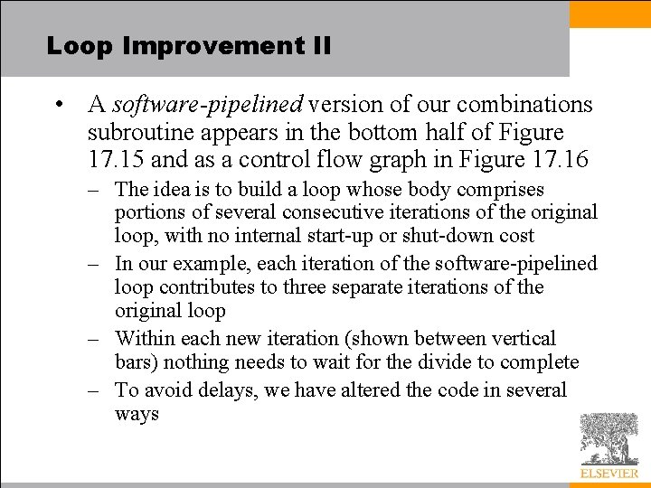Loop Improvement II • A software-pipelined version of our combinations subroutine appears in the