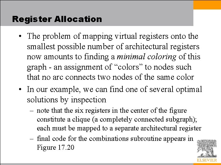 Register Allocation • The problem of mapping virtual registers onto the smallest possible number