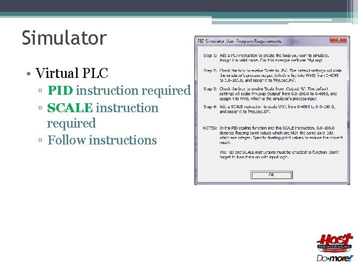 Simulator • Virtual PLC ▫ PID instruction required ▫ SCALE instruction required ▫ Follow