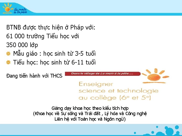 BTNB được thực hiện ở Pháp với: 61 000 trường Tiểu học với 350