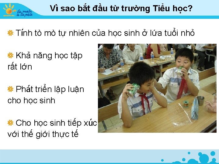 Vì sao bắt đầu từ trường Tiểu học? Tính tò mò tự nhiên của