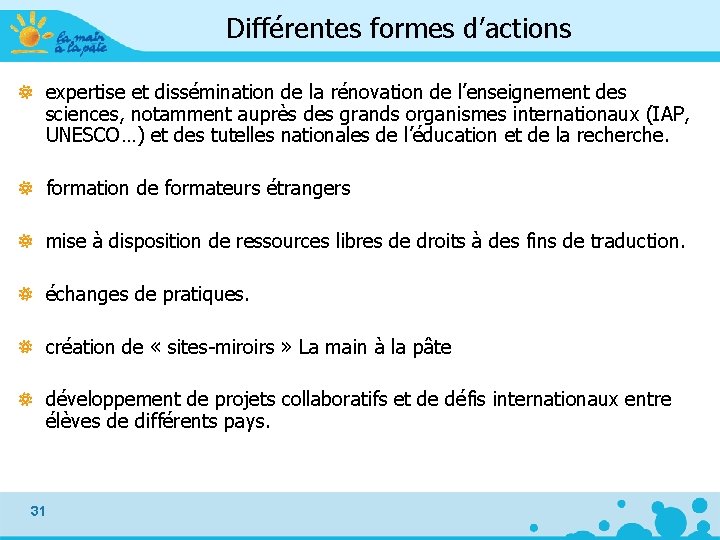 Différentes formes d’actions expertise et dissémination de la rénovation de l’enseignement des sciences, notamment