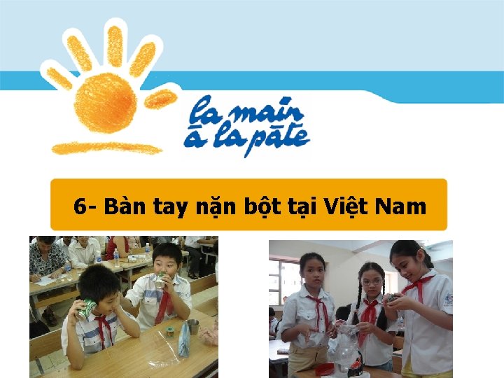 6 - Bàn tay nặn bột tại Việt Nam 