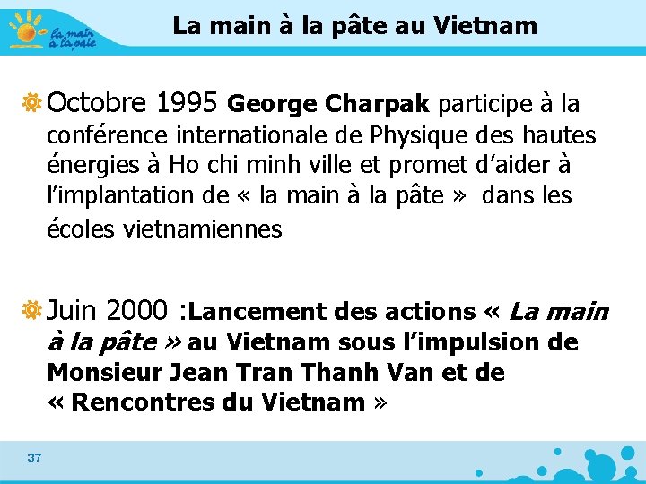 La main à la pâte au Vietnam Octobre 1995 George Charpak participe à la
