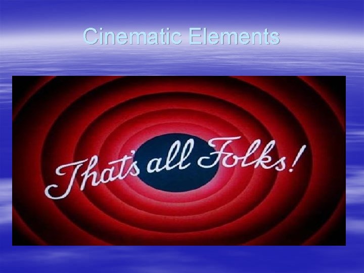 Cinematic Elements Cinematic Elements