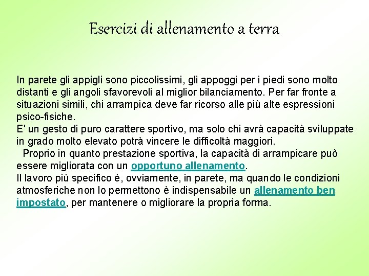 Esercizi di allenamento a terra In parete gli appigli sono piccolissimi, gli appoggi per Esercizi di allenamento a terra In parete gli appigli sono piccolissimi, gli appoggi per