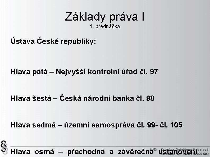 Základy práva I 1. přednáška Ústava České republiky: Hlava pátá – Nejvyšší kontrolní úřad