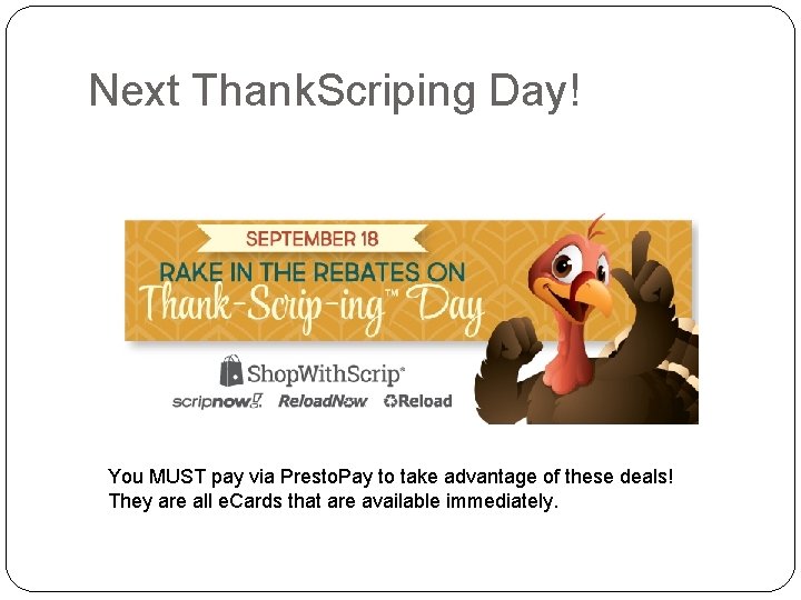 Next Thank. Scriping Day! You MUST pay via Presto. Pay to take advantage of