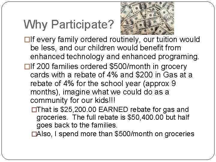 Why Participate? �If every family ordered routinely, our tuition would be less, and our