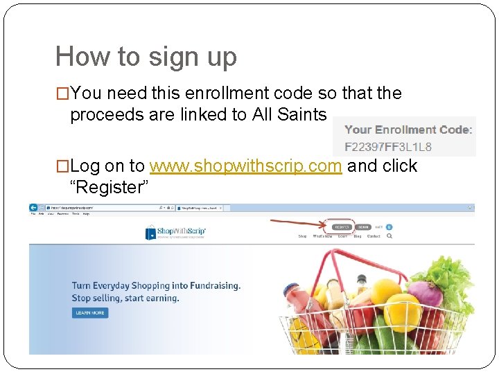 How to sign up �You need this enrollment code so that the proceeds are