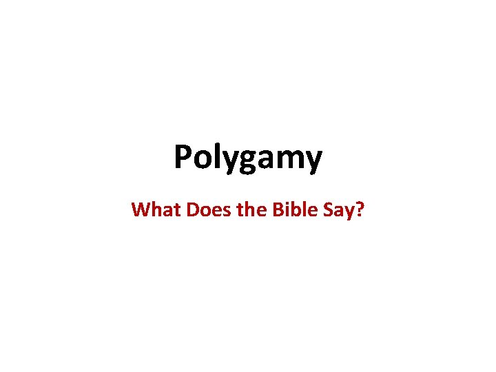 Polygamy What Does the Bible Say? 