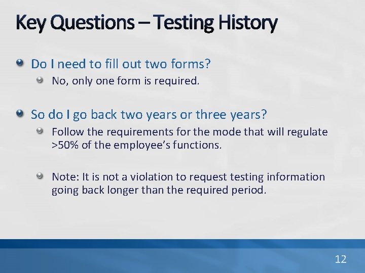 Key Questions – Testing History Do I need to fill out two forms? No,