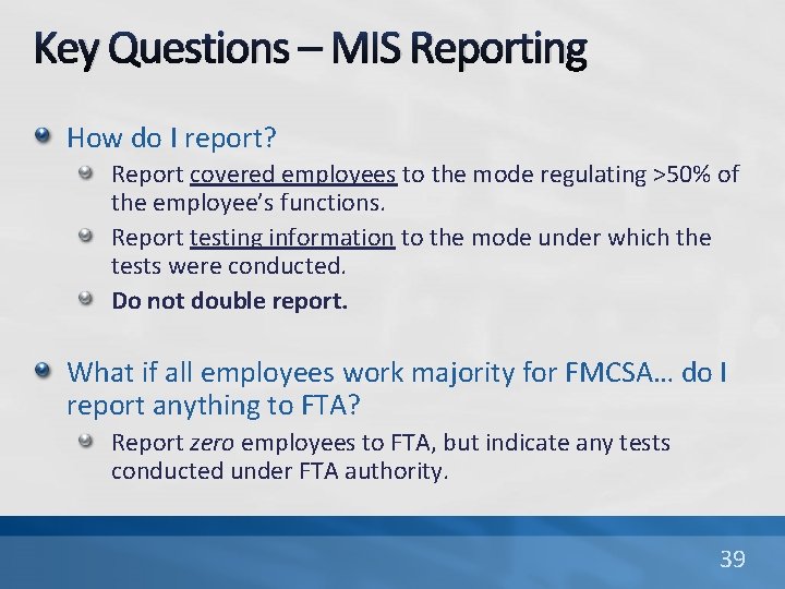 Key Questions – MIS Reporting How do I report? Report covered employees to the